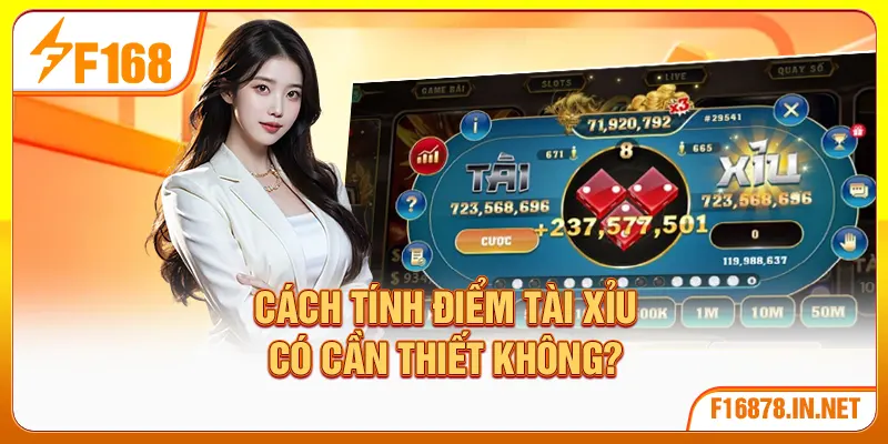 Cách tính điểm tài xỉu có cần thiết không?