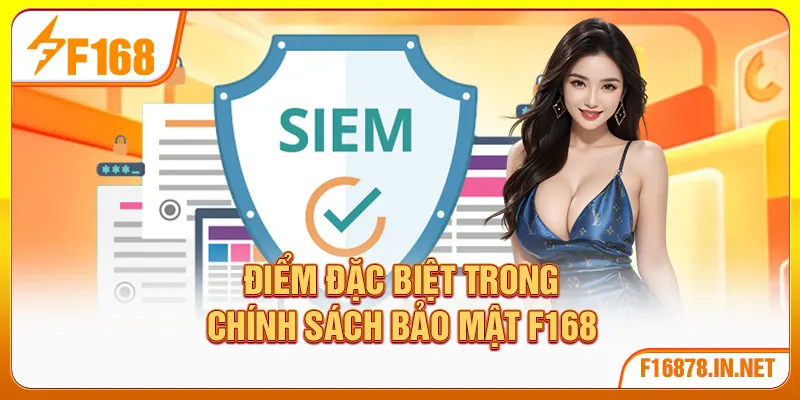 Điểm đặc biệt trong chính sách bảo mật F168