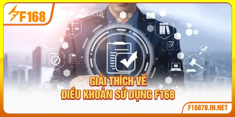 Giải thích về điều khoản sử dụng F168