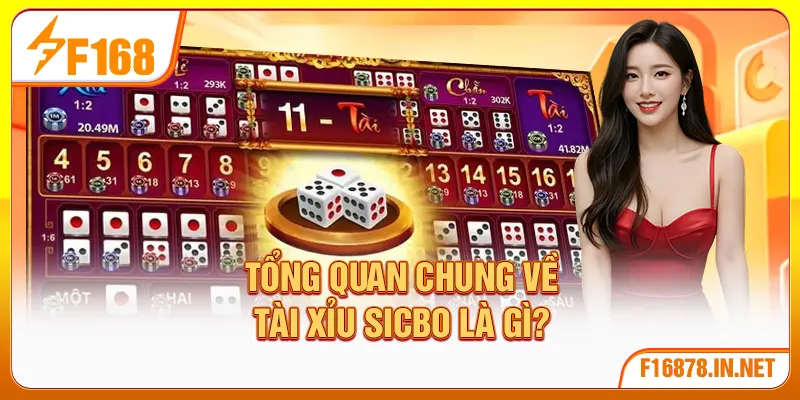 Tổng quan chung về Tài Xỉu Sicbo là gì?
