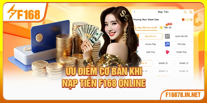 Ưu điểm cơ bản khi nạp tiền F168 online