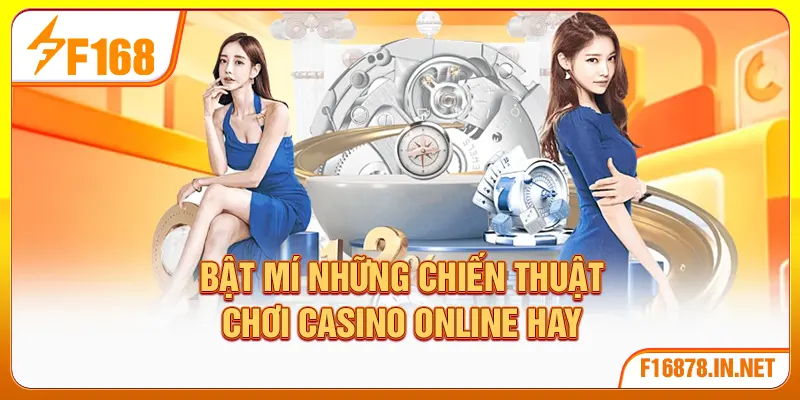 Bật mí những chiến thuật chơi casino online hay