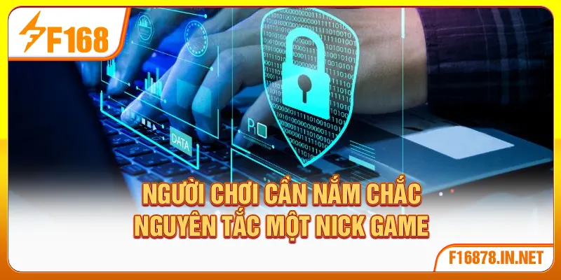 Người chơi cần nắm chắc nguyên tắc một nick game