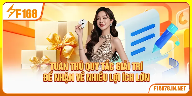 Tuân thủ quy tắc giải trí để nhận về nhiều lợi ích lớn