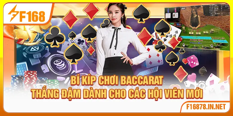 Bí kíp chơi Baccarat thắng đậm dành cho các hội viên mới