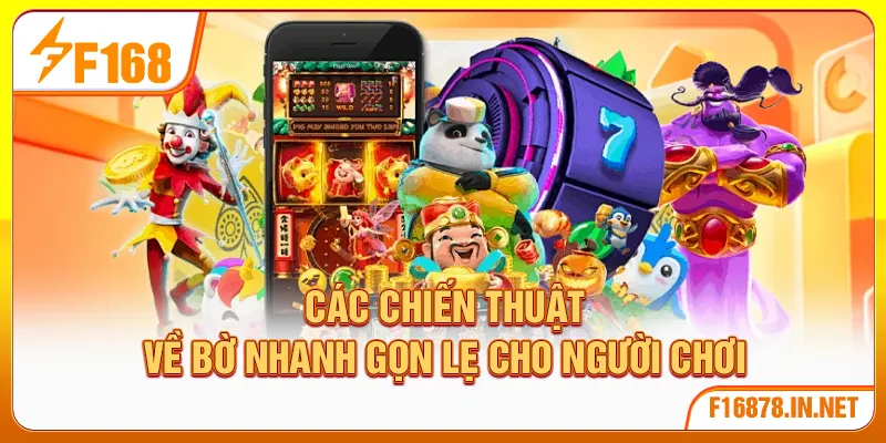 Các chiến thuật về bờ nhanh gọn lẹ cho người chơi