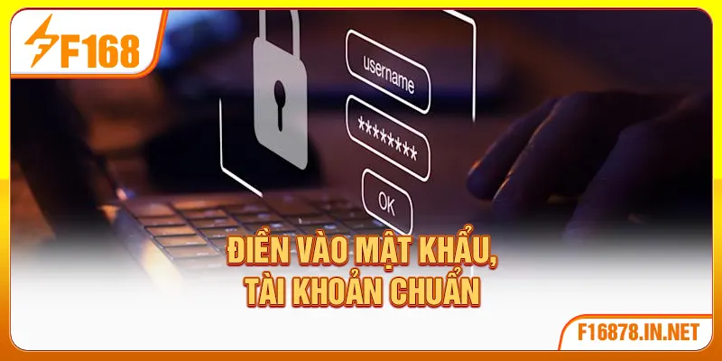 Điền vào mật khẩu, tài khoản chuẩn