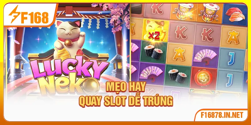 Mẹo hay quay slot dễ trúng 