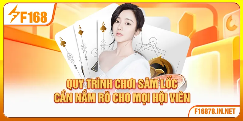 Quy trình chơi sâm lốc cần nắm rõ cho mọi hội viên