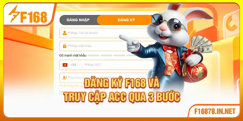 Đăng ký F168 và truy cập acc qua 3 bước